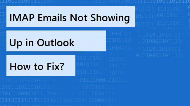 IMAP Emails Not Showing Up in Outlook – Professional’s Way