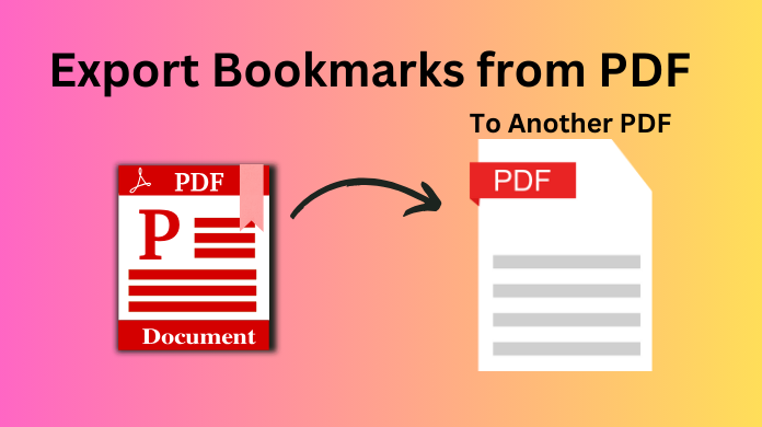 Export Bookmarks From PDF to Another PDF - A Simple Guide